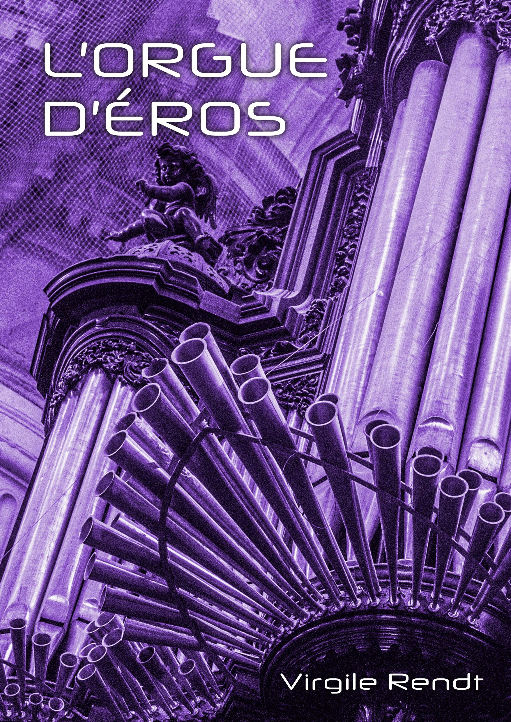 L’orgue d’Éros, Virgile Rendt