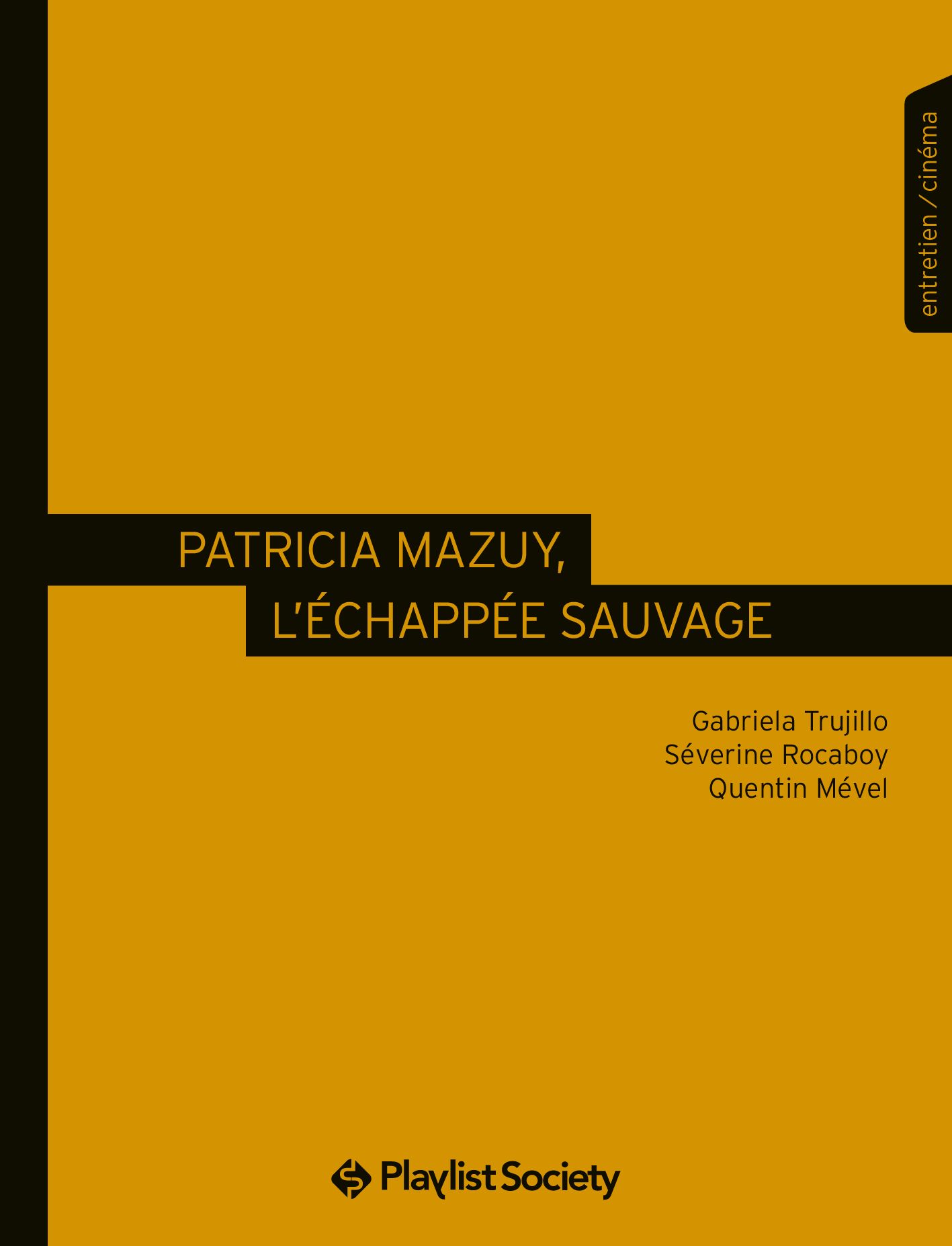 Patricia Mazuy, l’échappée sauvage, Gabriela Trujillo, Séverine Rocaboy et Quentin Mével